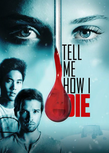 Расскажи мне, как я умру / Tell Me How I Die (2016)